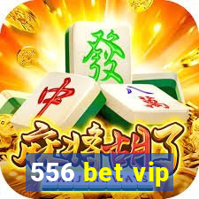 556 bet vip